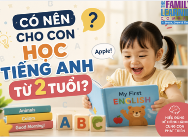 CÓ NÊN CHO CON HỌC TIẾNG ANH TỪ 2 TUỔI?
